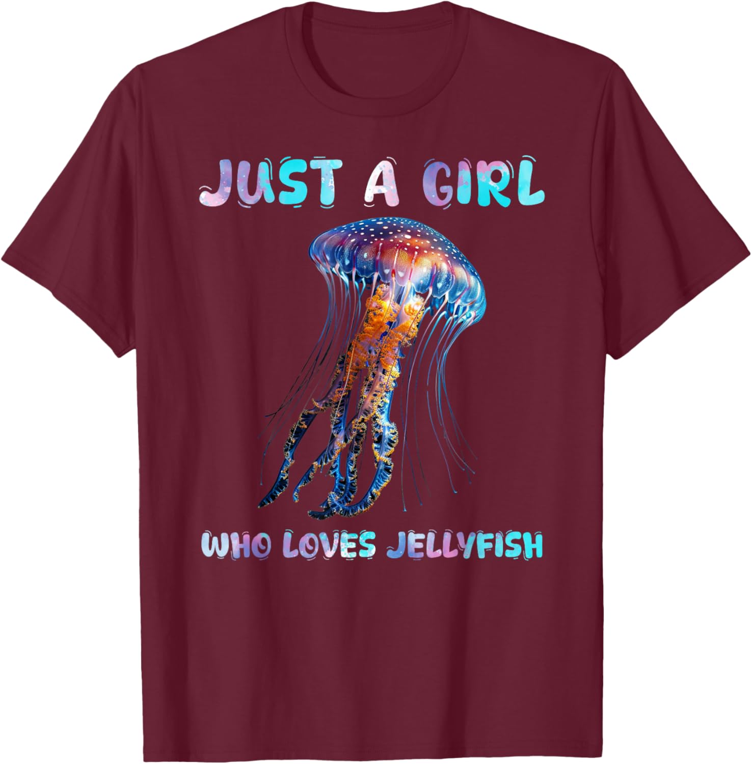 Under Watercolor Sea Ocean Just A Girl Who Loves Jellyfish T-Shirt - T-Shirt | Maroon