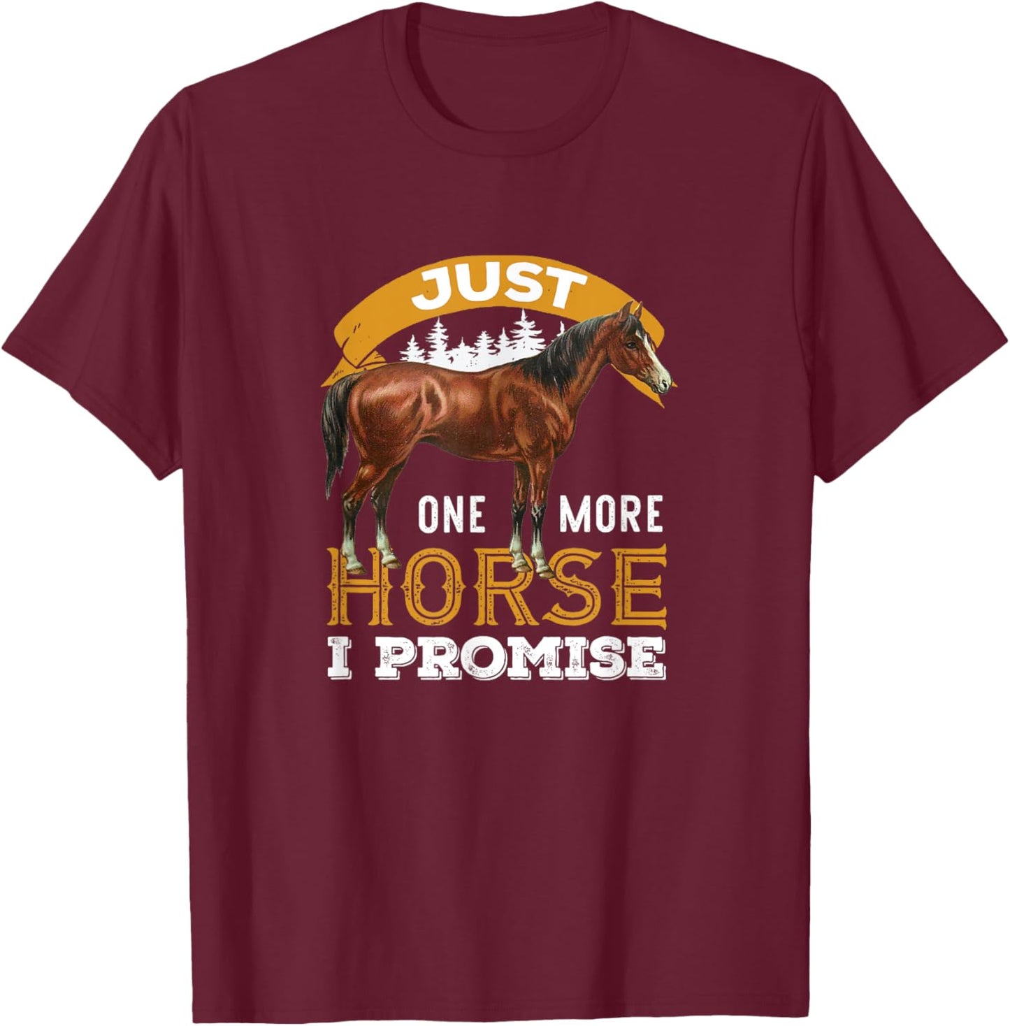 Just one more horse I promise funny design men T-Shirt - T-Shirt | Maroon