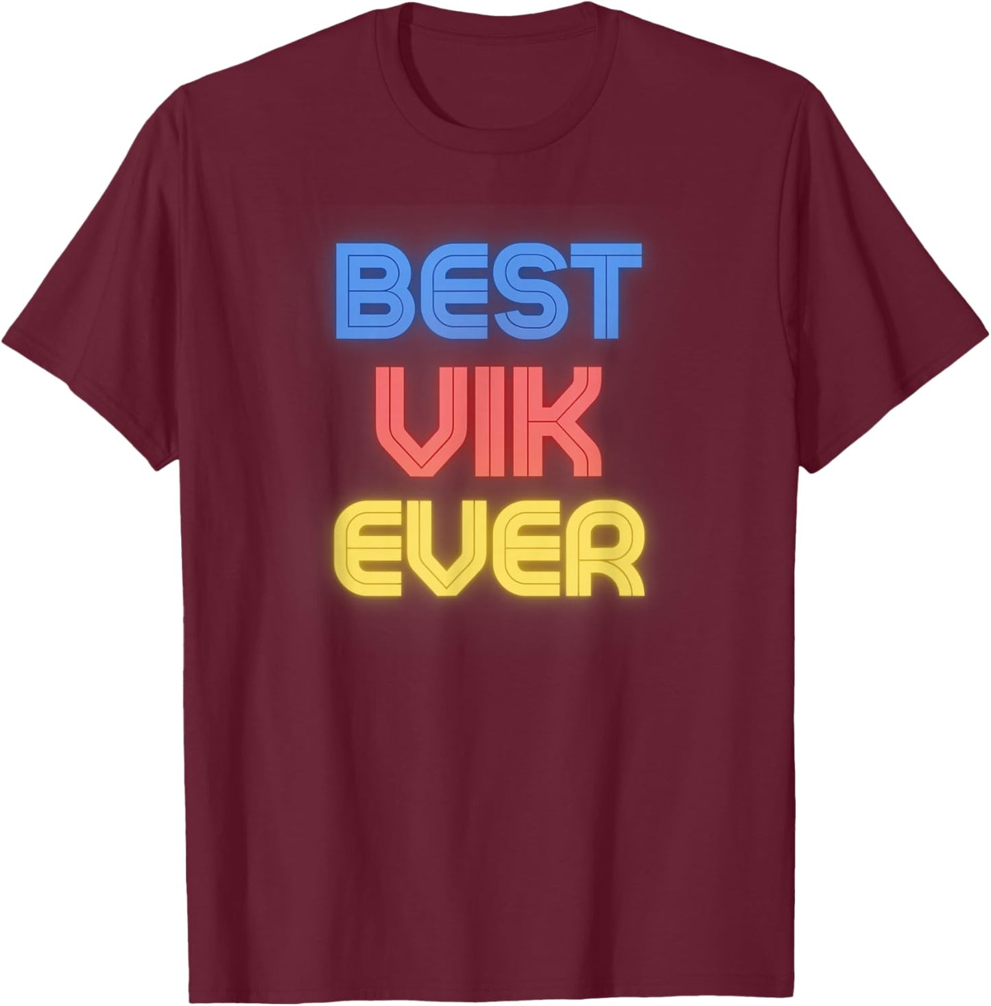 Best Vik Ever - Funny Vik Name Vik T-Shirt - T-Shirt | Maroon