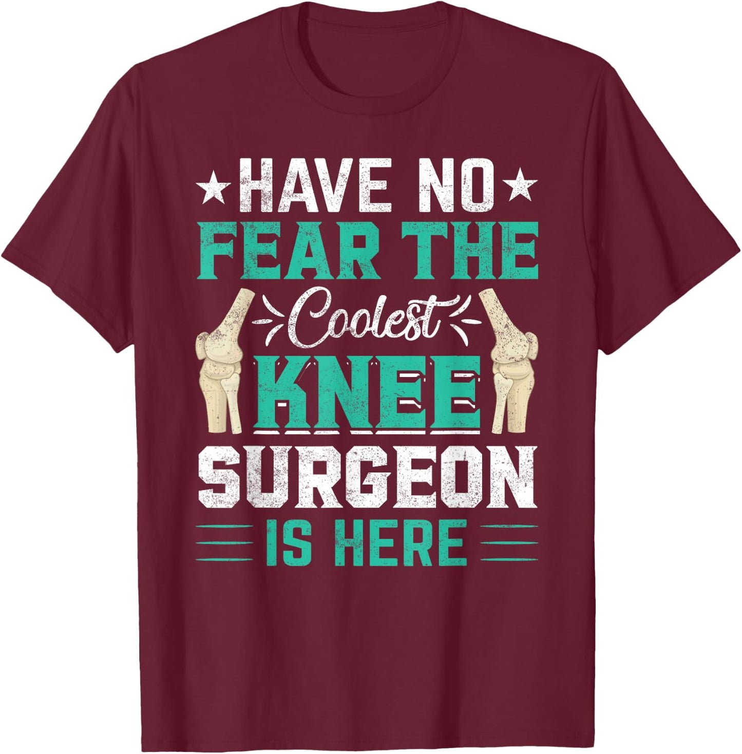 Knee Surgeon - Coolest Knee Surgery Doctor Knee Surgeon T-Shirt - T-Shirt | Maroon