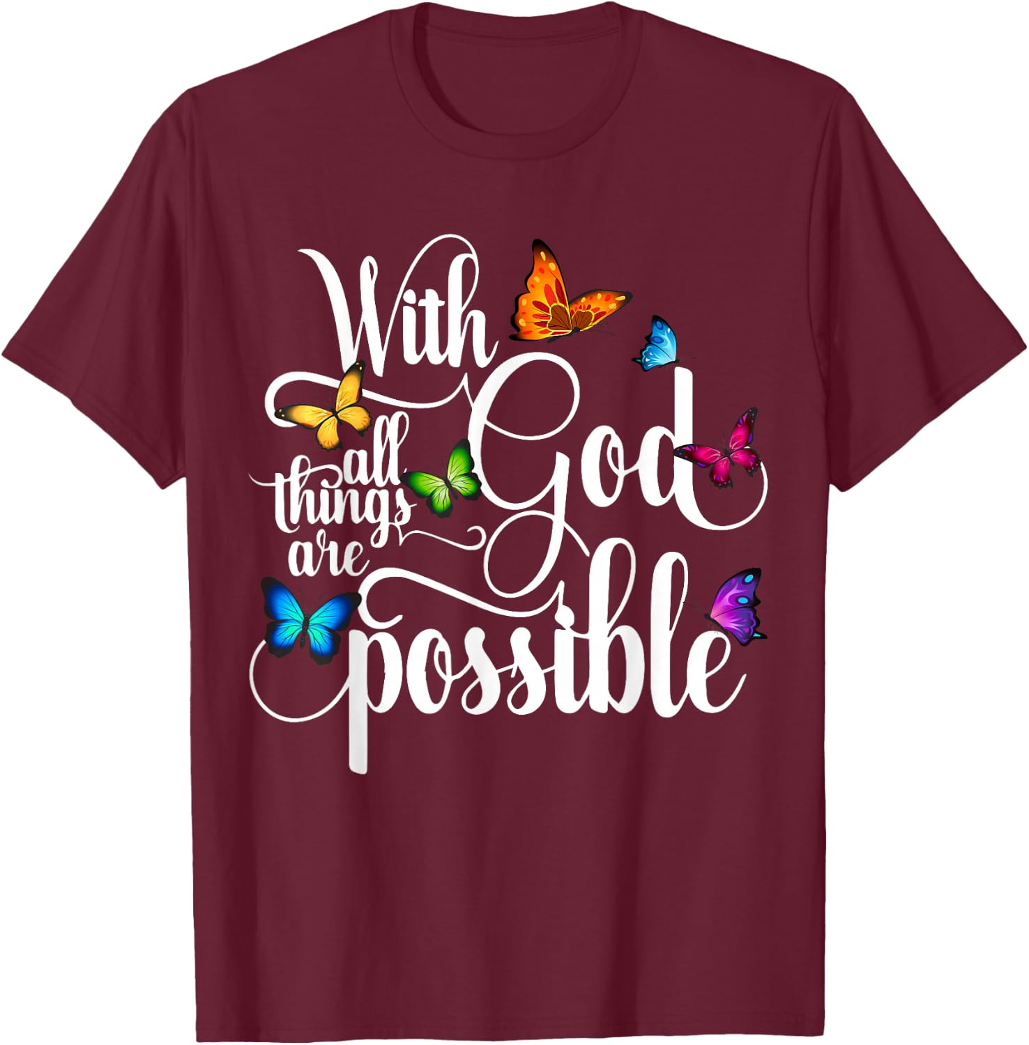 With God All Things Are Possible - Religious Butterfly Art T-Shirt - T-Shirt | Maroon