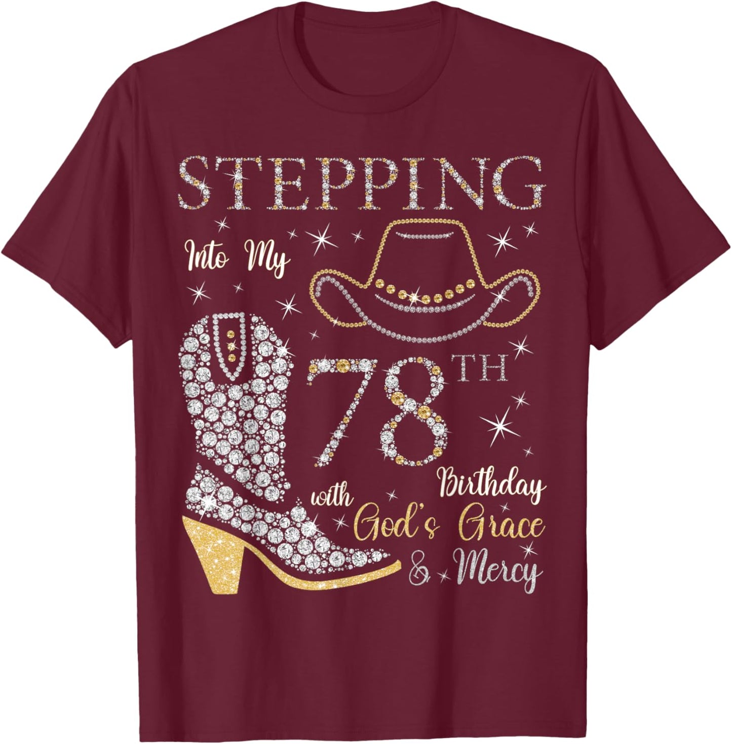 Stepping Into My 78th Birthday With God's Grace and Mercy T-Shirt - T-Shirt | Maroon