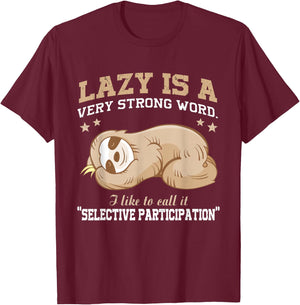 Lazy is A Very Strong Word Sloth Gift Woman T-Shirt - T-Shirt | Maroon