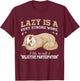 Lazy is A Very Strong Word Sloth Gift Woman T-Shirt - T-Shirt | Maroon