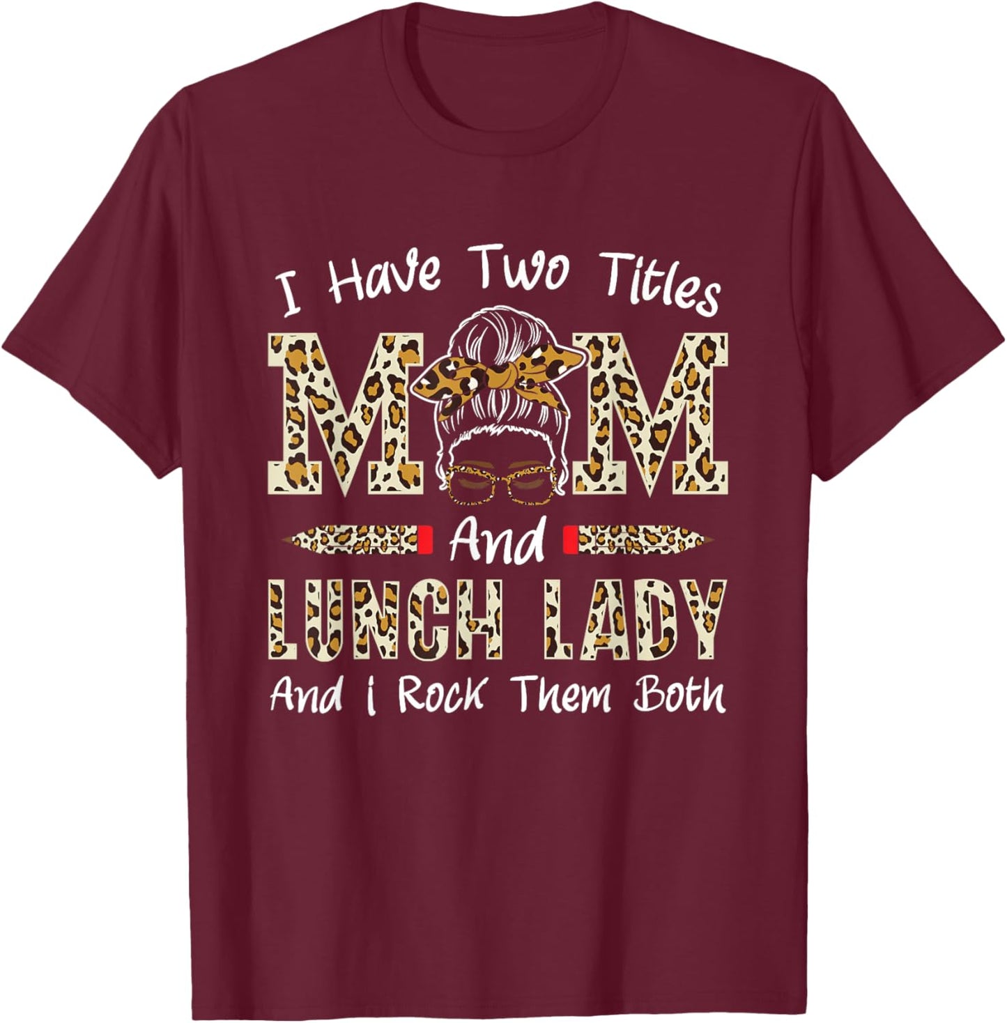 Mum and Lunch Lady Cafeteria Worker Mother's Day Lunch Lady T-Shirt - T-Shirt | Maroon