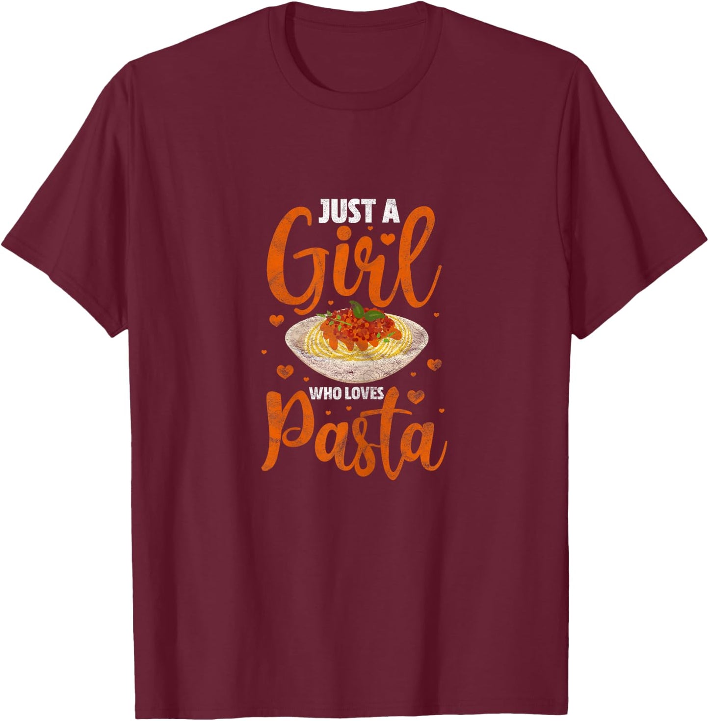 Pasta Italian Food Lover Cute Just A Girl Who Loves Pasta T-Shirt - T-Shirt | Maroon