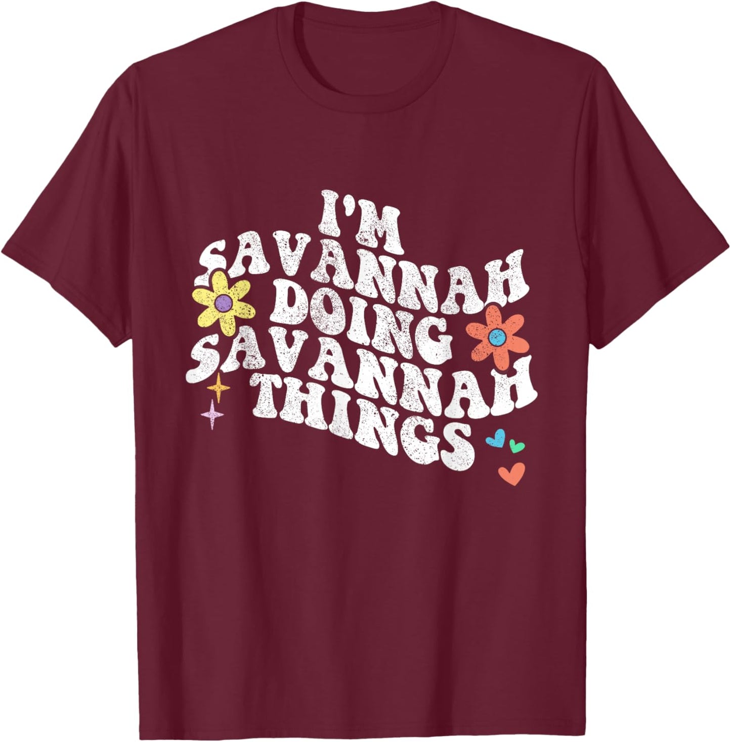 Groovy Im SAVANNAH Doing SAVANNAH Things Funny Mother's Day T-Shirt - T-Shirt | Maroon