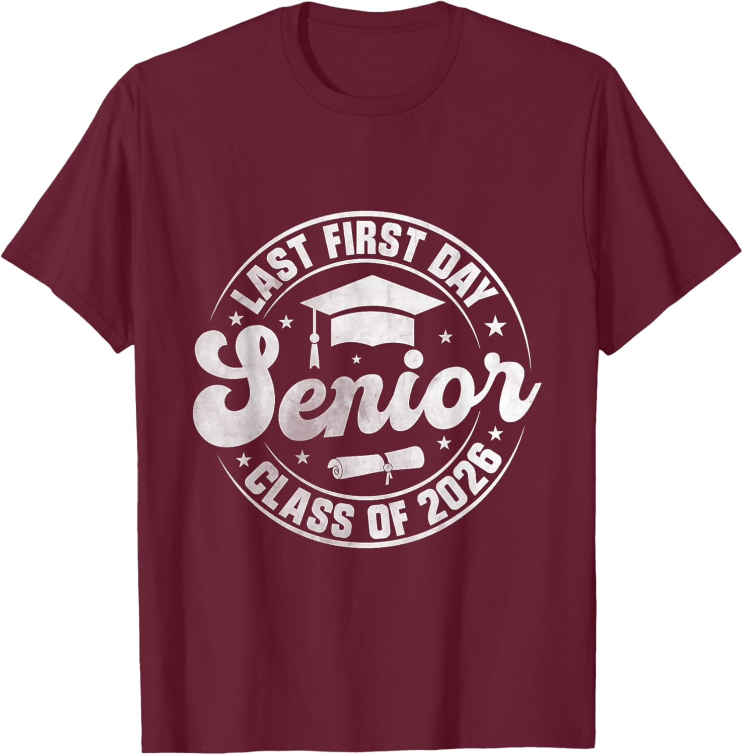 My Last First Day Senior 2026 Class of 2026 Back to School T-Shirt - T-Shirt | Maroon