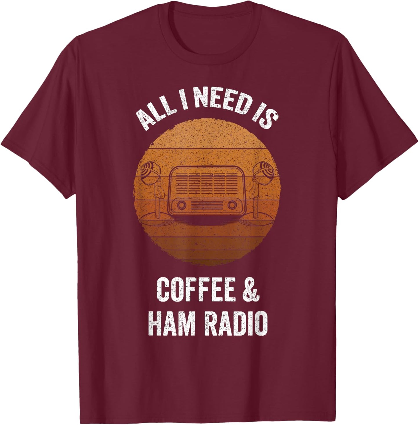 All I Need is Coffee & Ham Radio | Vintage Amateur Radio T-Shirt - T-Shirt | Maroon
