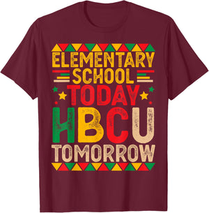 Elementary School Today HBCU Tomorrow Future HBCU Grad Kids T-Shirt - T-Shirt | Maroon