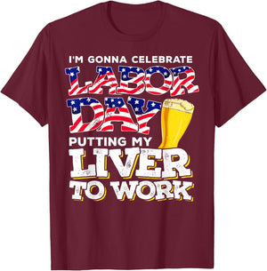 Funny Party Work Labor Day Gift T-Shirt - T-Shirt | Maroon