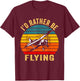 I'd Rather Be Flying Shirt Funny Vintage Airplane Pilot Gift T-Shirt - T-Shirt | Maroon