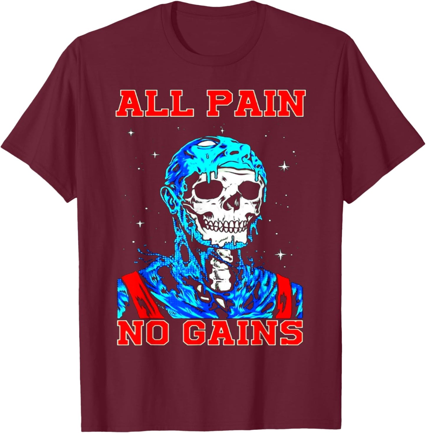 All Pain No Gains Fitness Weightlifting Bodybuilding Gym T-Shirt - T-Shirt | Maroon
