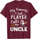 My Favorite T-Ball Player Calls Me Uncle T-Shirt - T-Shirt | Maroon