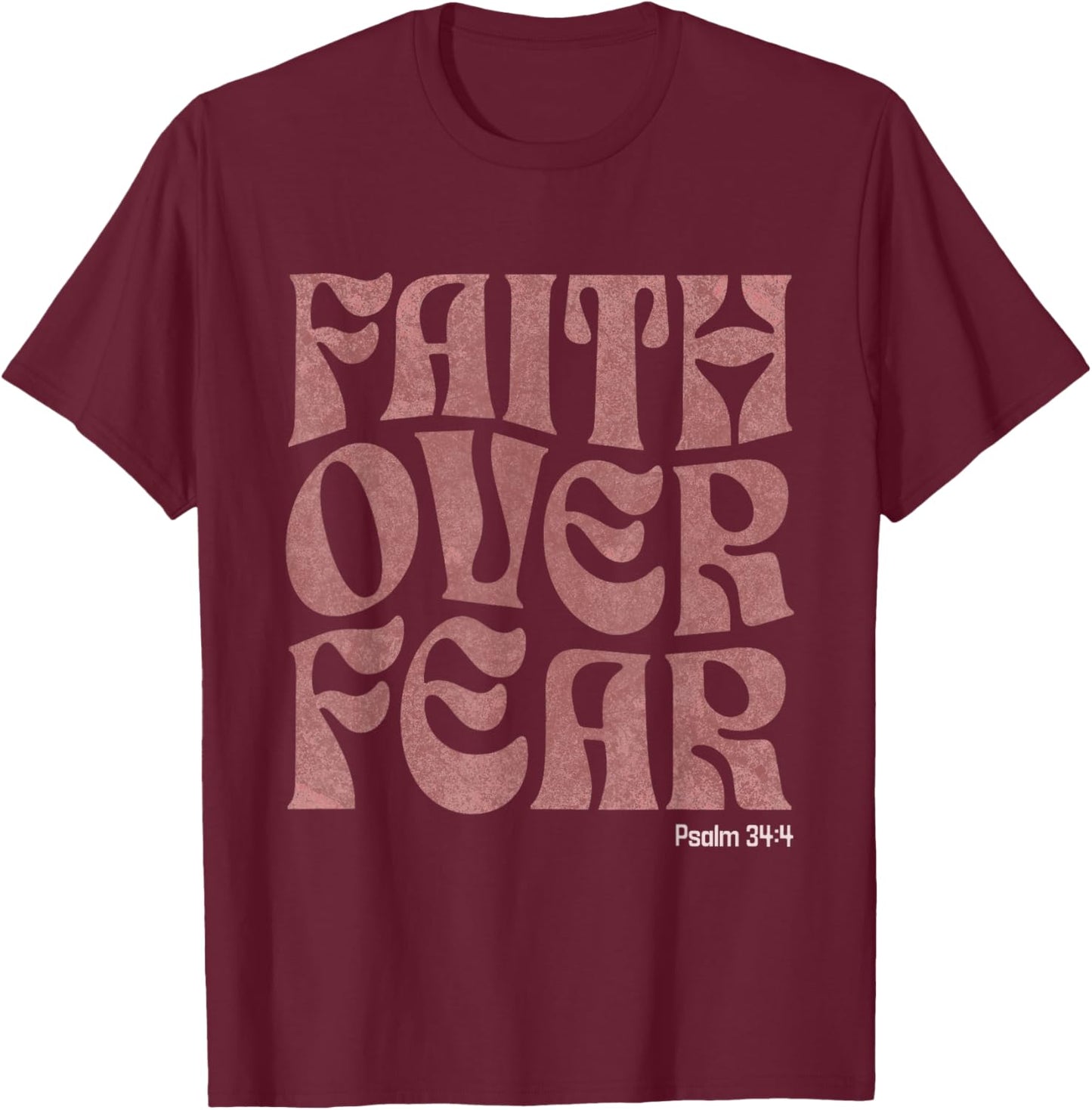 Faith Over Fear Inspirational Christian Worship Bible Verse T-Shirt - T-Shirt | Maroon