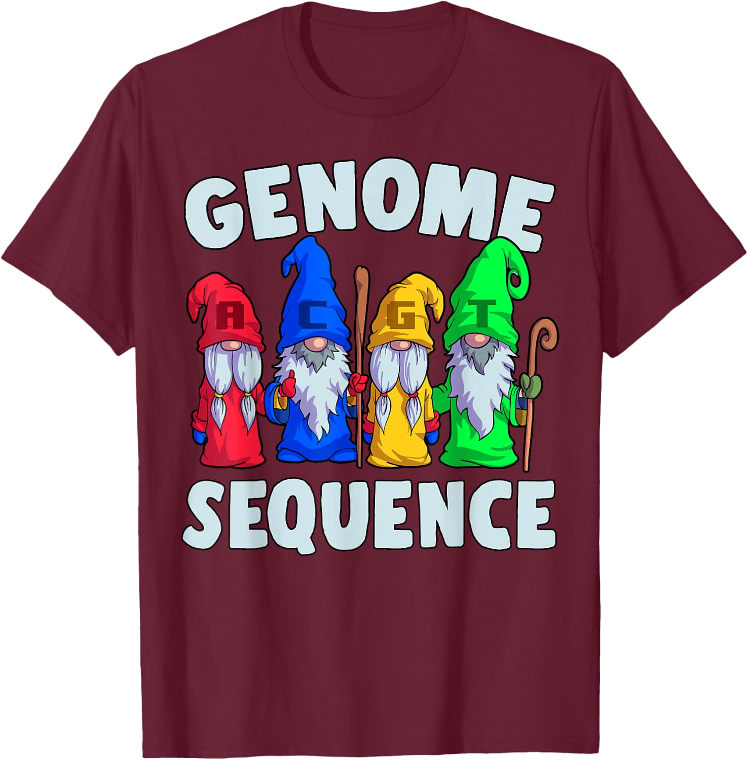 Genome Sequence Funny Gnome Biology Physics Science Pun T-Shirt - T-Shirt | Maroon