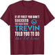 Trevin Name - Try What Trevin Told You To Do T-Shirt - T-Shirt | Maroon