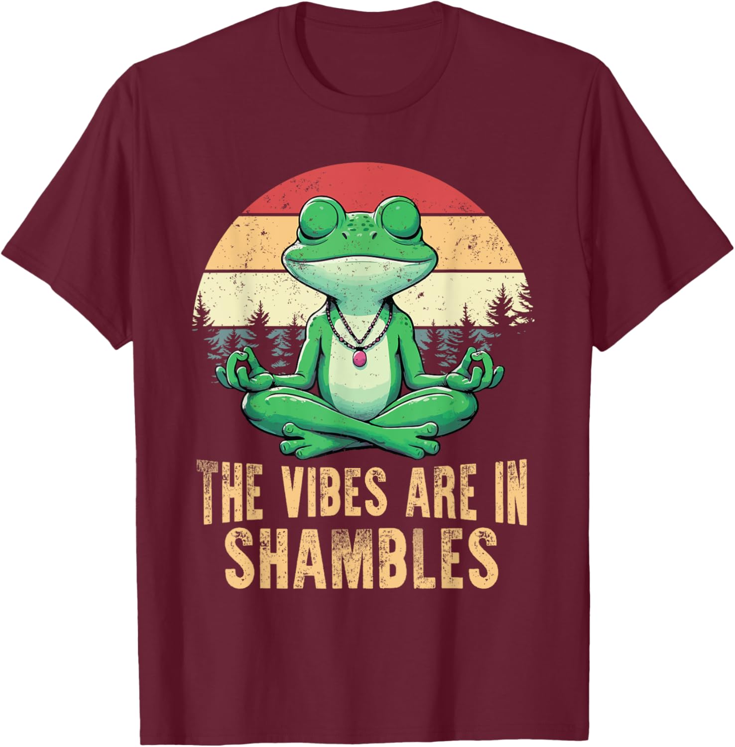 The Vibes Are In Shambles Retro Funny Frog Yoga Meditation T-Shirt - T-Shirt | Maroon