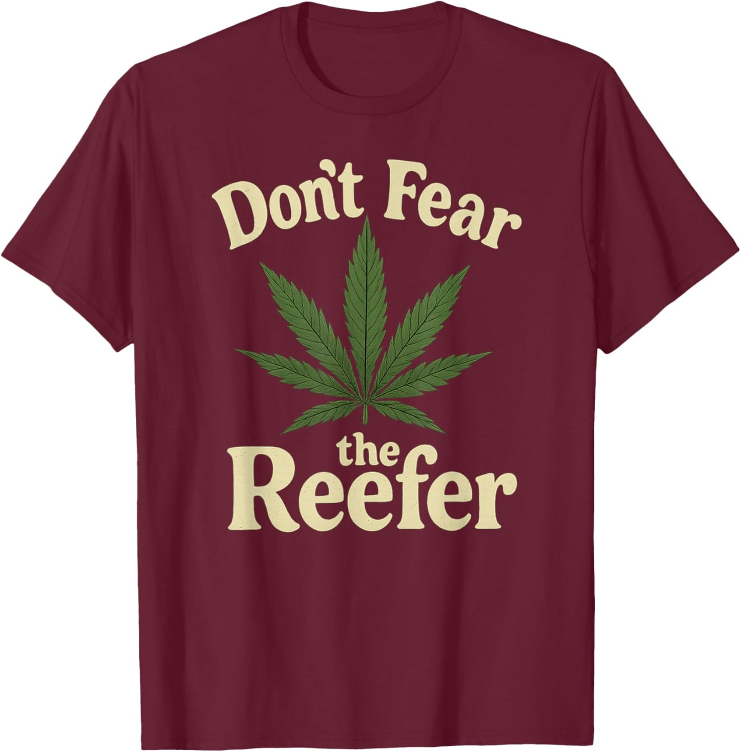 Funny Halloween Weed Shirt - Don't Fear The Reefer T-Shirt - T-Shirt | Maroon