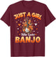 Banjo Music Girls Kids Women Just A Girl Who Loves Banjo T-Shirt - T-Shirt | Maroon