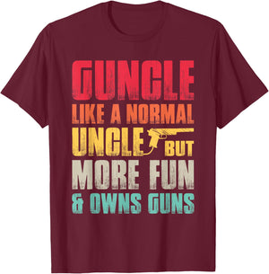 Funny Guncle Like A Normal Uncle But More Fun And Owns Guns T-Shirt - T-Shirt | Maroon