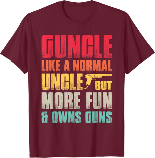 Funny Guncle Like A Normal Uncle But More Fun And Owns Guns T-Shirt - T-Shirt | Maroon