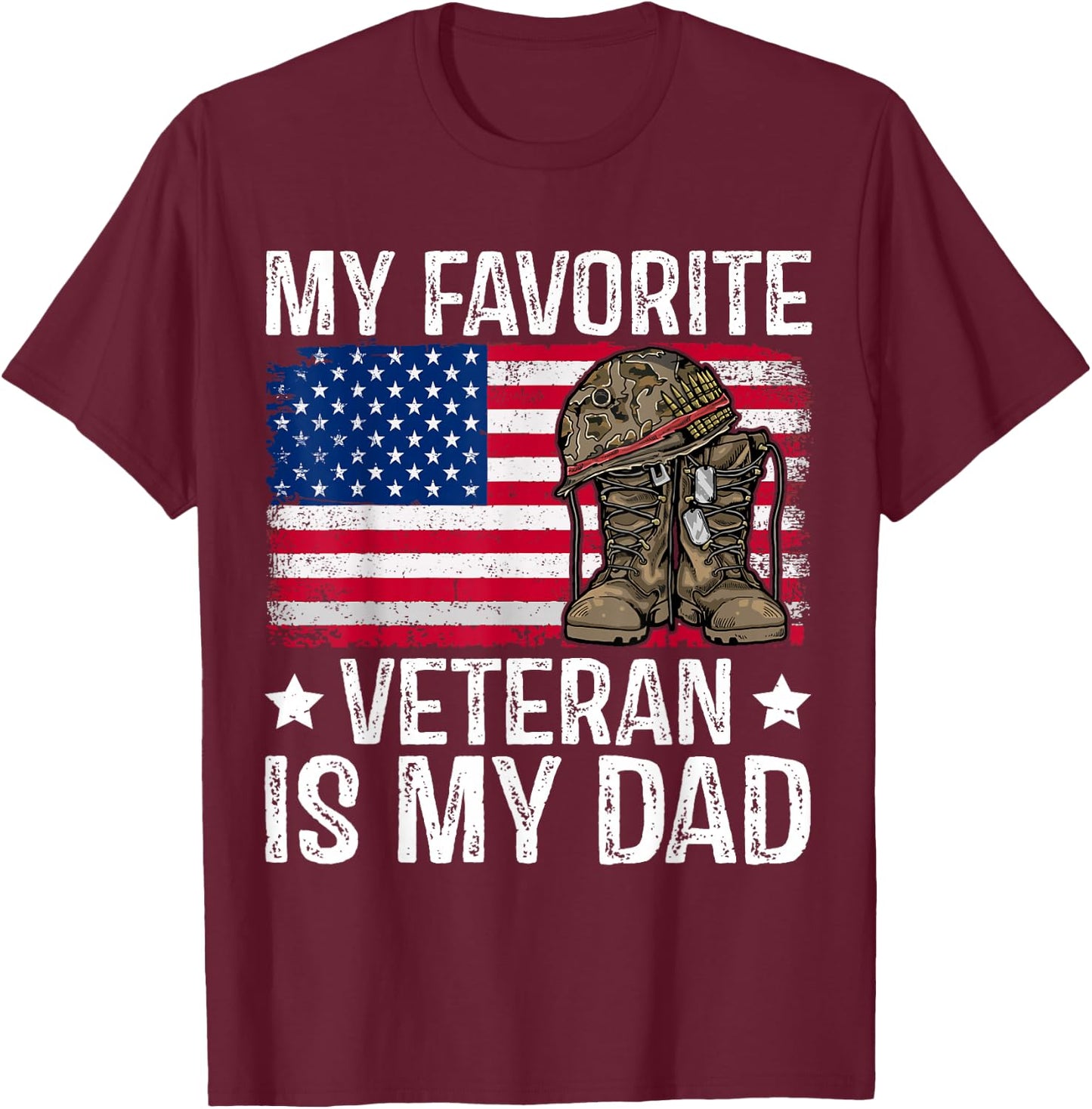 My Favorite Veteran is My Dad Army Military Veterans Day T-Shirt - T-Shirt | Maroon