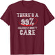 There's 99% Chance That I Don't Care Funny T-Shirt - T-Shirt | Maroon