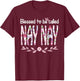 Blessed To Be Called NAY NAY Cute Floral NAY NAY Gift T-Shirt - T-Shirt | Maroon