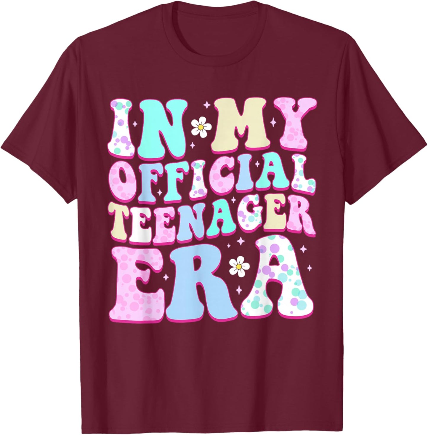 in My Official Teenager Era 13th Birthday13 Years Old T-Shirt - T-Shirt | Maroon