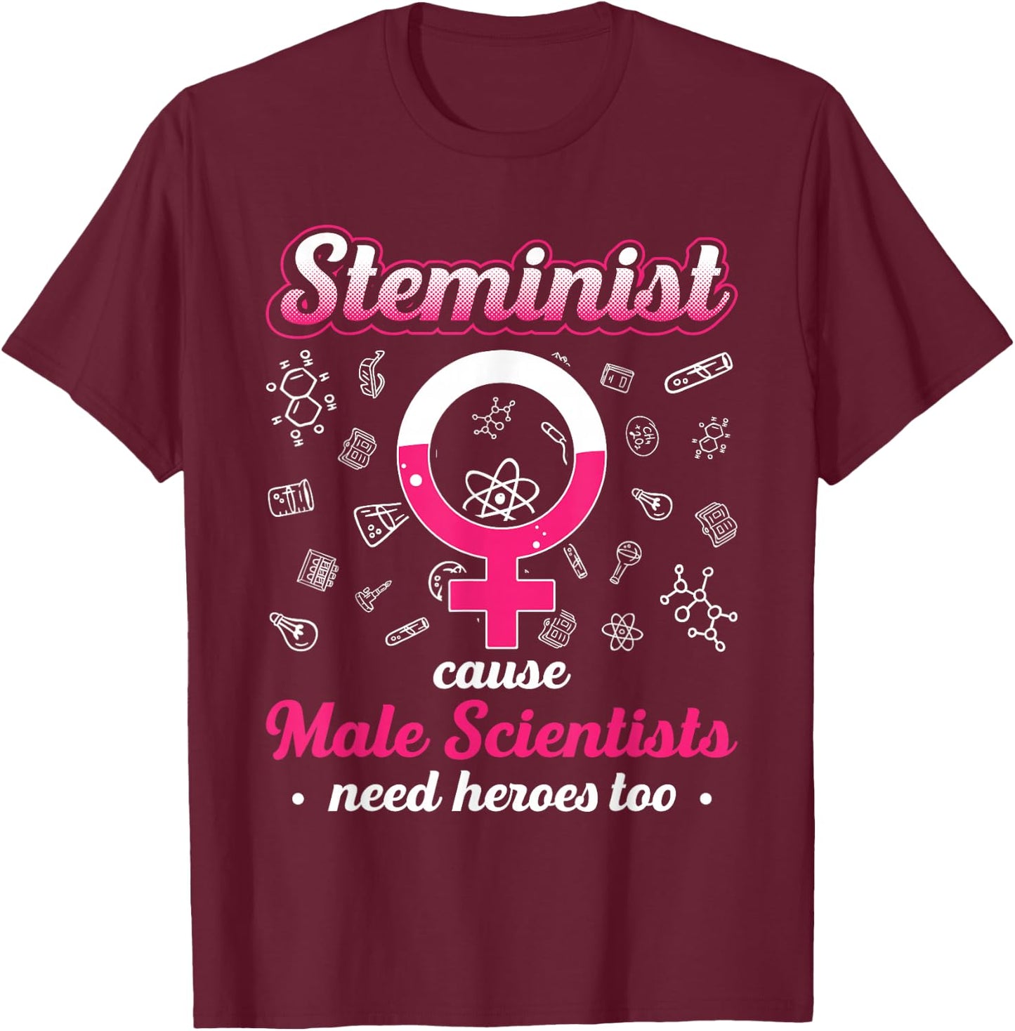 Steminist For Woman Scientist Female Scientist Stem Girls T-Shirt - T-Shirt | Maroon