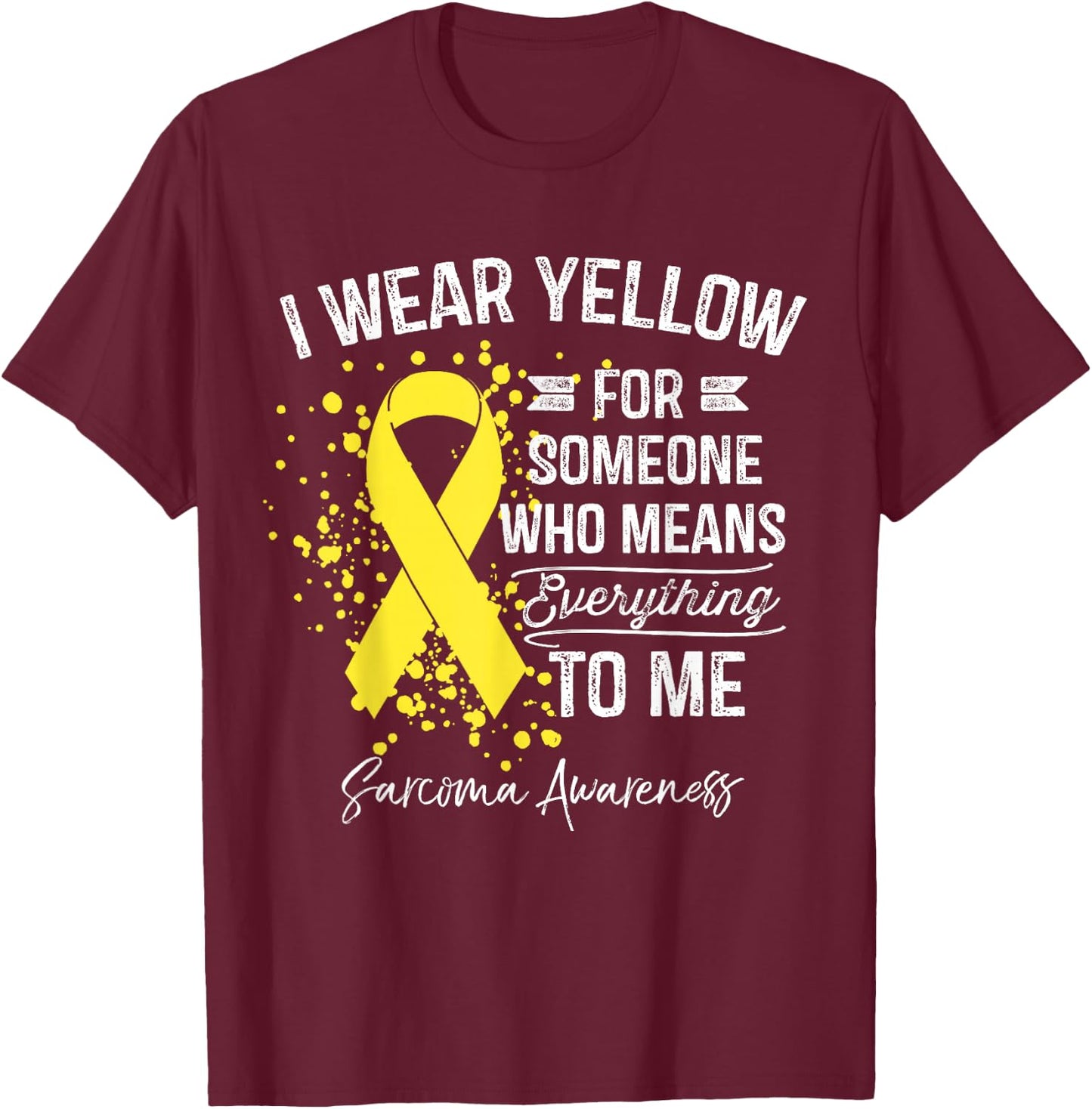 I Wear Yellow Shirt Sarcoma Cancer Yellow Ribbon Awareness T-Shirt - T-Shirt | Maroon