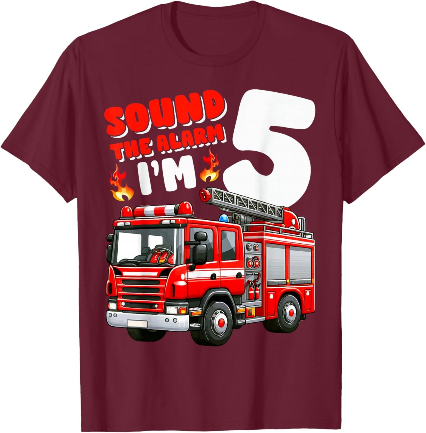 Sound Alarm I'm 5 Fire Truck 5th Birthday Firefighter Kids T-Shirt - T-Shirt | Maroon