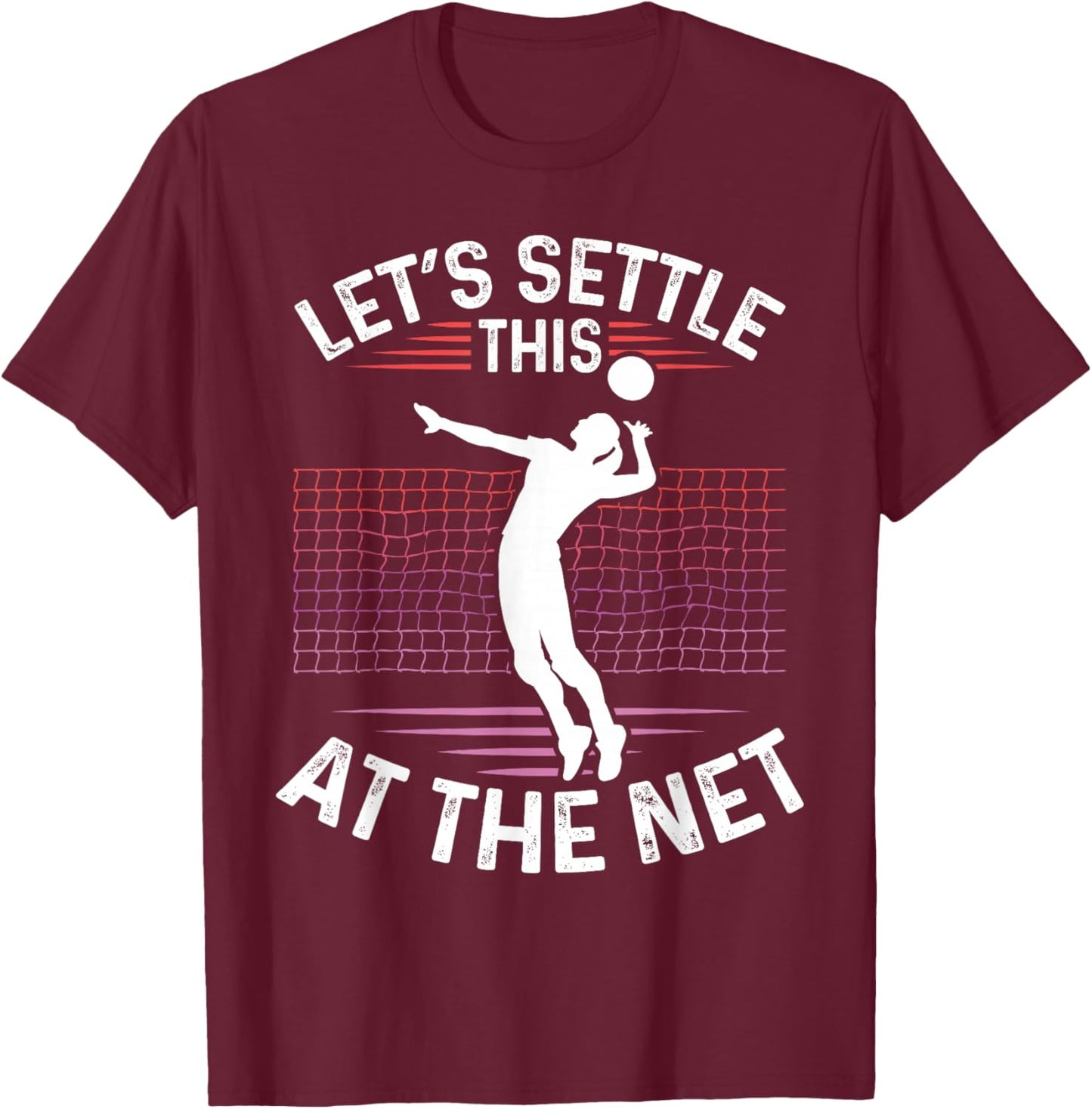Let's Settle This At The Net! Volleyball Player T-Shirt - T-Shirt | Maroon