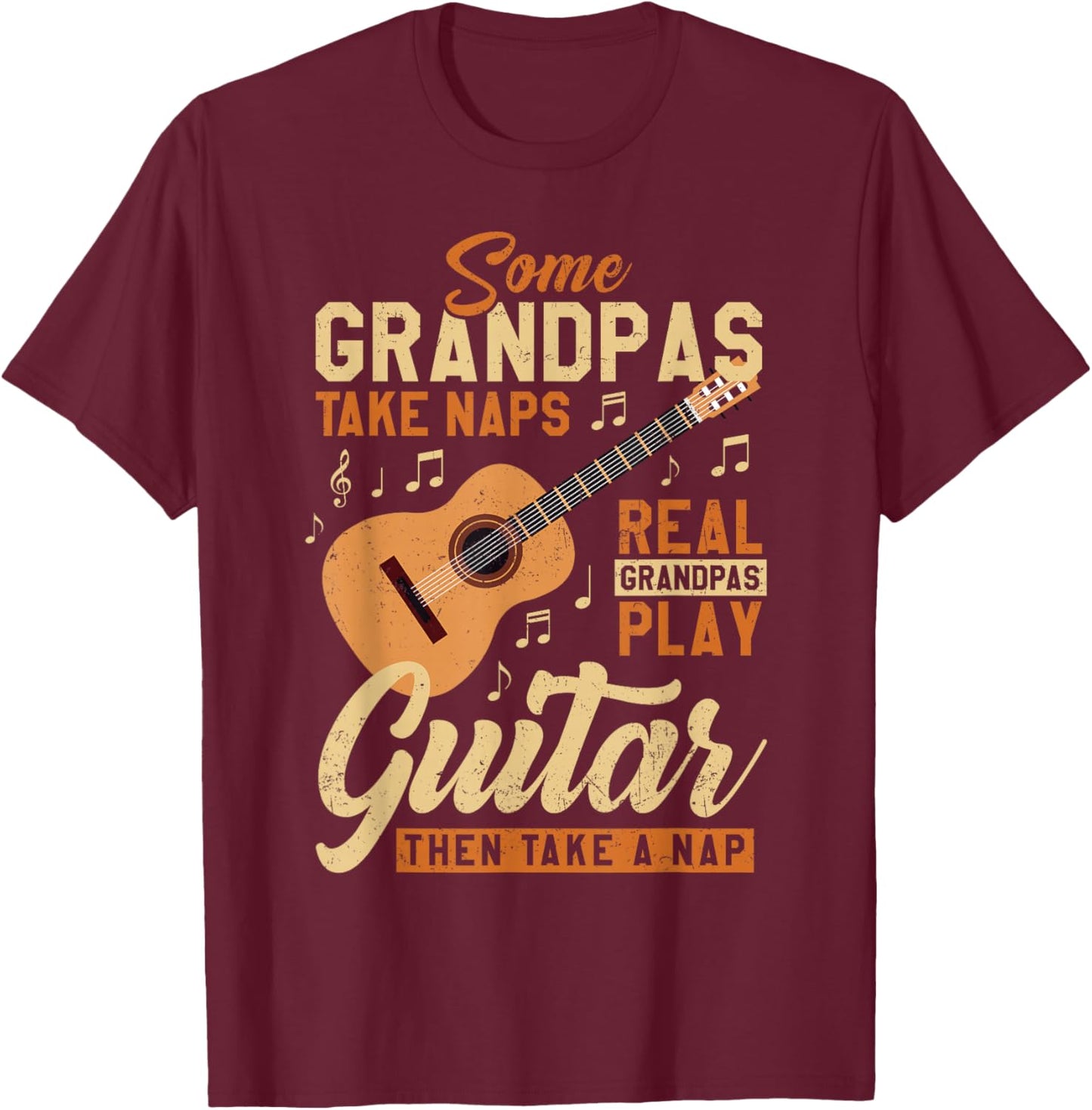 Some Grandpas Take Naps Real Grandpas Play Guitar Father Day T-Shirt - T-Shirt | Maroon