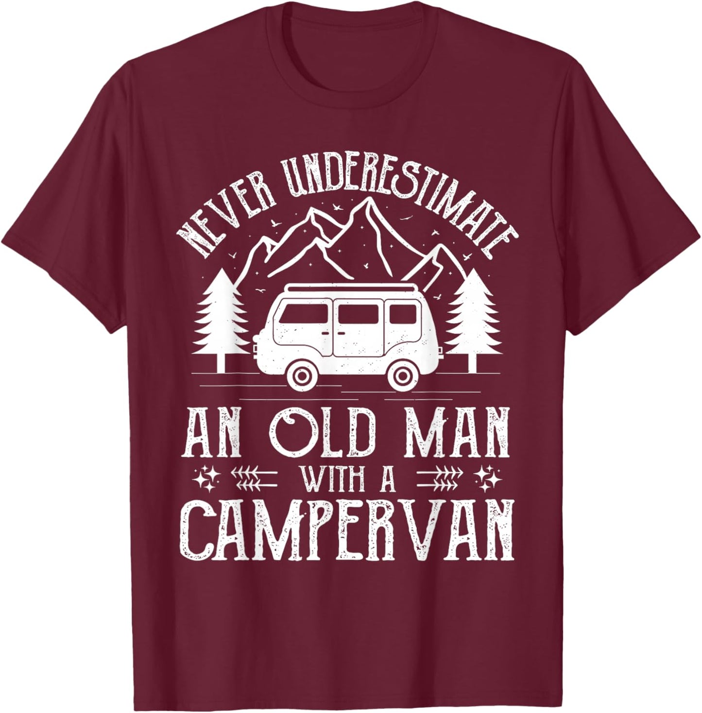 Never underestimate and old man with a campervan Gifts T-Shirt - T-Shirt | Maroon