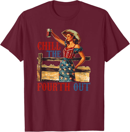 Chill the 4th Out: Women's 4th of July Humor T-Shirt - T-Shirt | Maroon