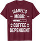 ISABEL Personalized Cute Coffee Girls ISABEL Name T-Shirt - T-Shirt | Maroon