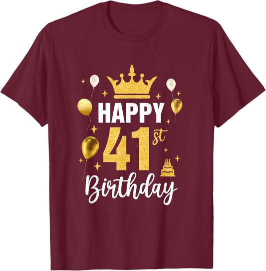 Happy 41St Birthday Idea For 41 Years Old Man And Woman T-Shirt - T-Shirt | Maroon