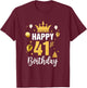 Happy 41St Birthday Idea For 41 Years Old Man And Woman T-Shirt - T-Shirt | Maroon