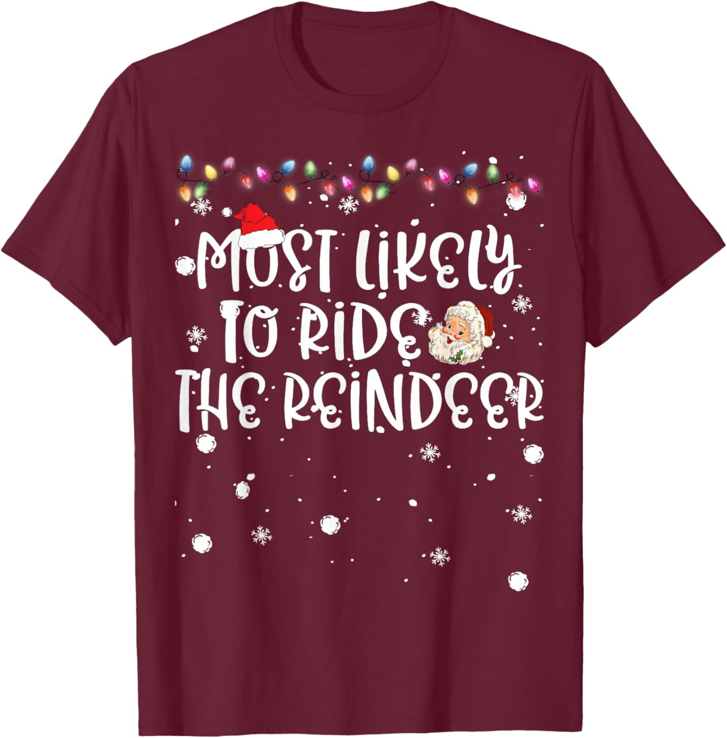 Most Likely To Ride Reindeer Christmas Funny Family Matching T-Shirt - T-Shirt | Maroon