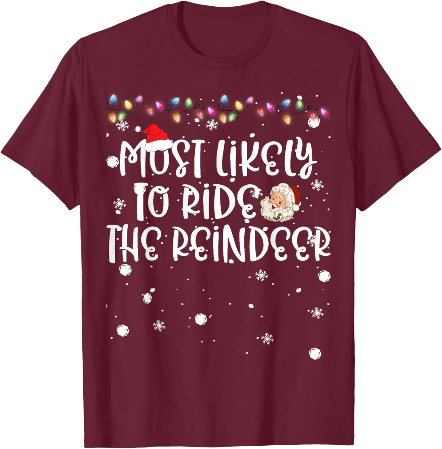 Most Likely To Ride Reindeer Christmas Funny Family Matching T-Shirt - T-Shirt | Maroon