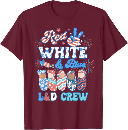 Red White Blue L&D Crew Labor Delivery Nurse 4th Of July T-Shirt - T-Shirt | Maroon
