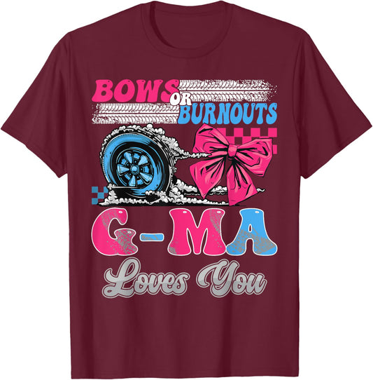 Burnouts or Bows G-Ma Loves You Gender Reveal Party T-Shirt - T-Shirt | Maroon