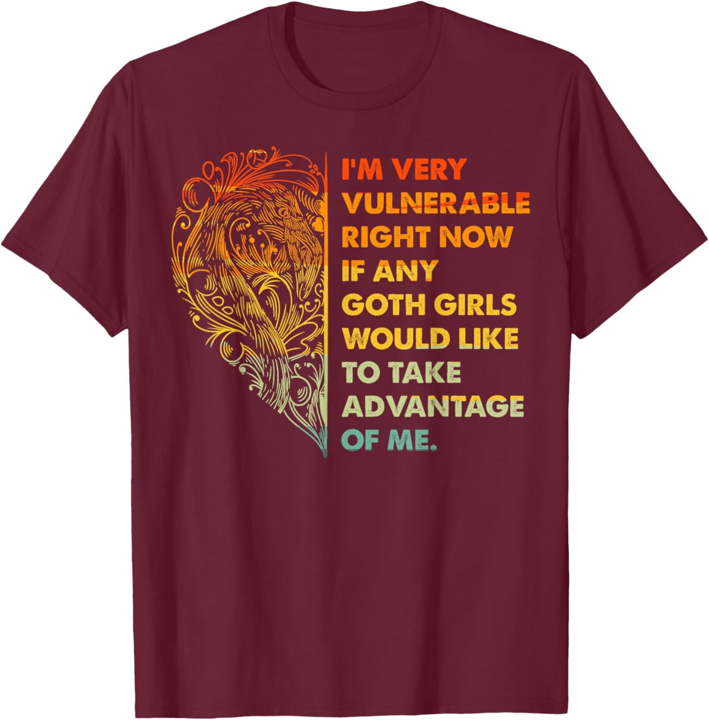 I'm Very Vulnerable Funny Goth Girls Quote T-Shirt - T-Shirt | Maroon