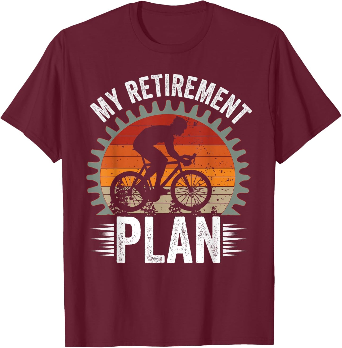 My Retirement Plan - Funny Cycling and Bicycle Riders Bike T-Shirt - T-Shirt | Maroon