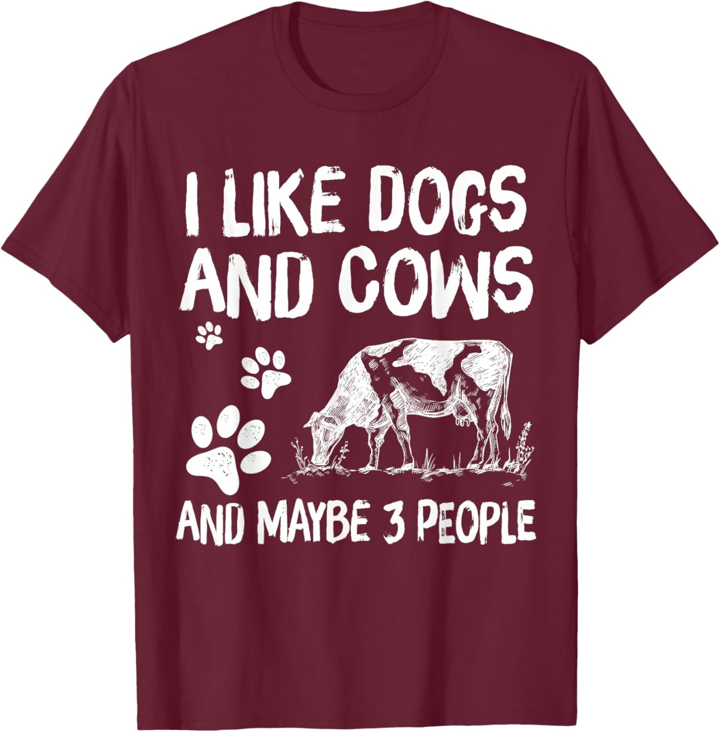 I like cows and dogs and maybe 3 people cow lover T-Shirt - T-Shirt | Maroon