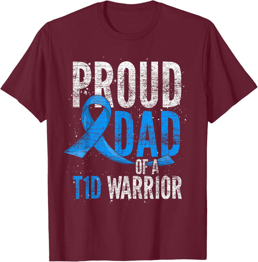 Proud Dad Of A T1D Warrior Diabetic Type 1 Diabetes T-Shirt - T-Shirt | Maroon