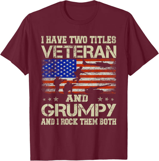 I Have Two Titles Veteran And Grumpy For Papa Grandpa Gifts T-Shirt - T-Shirt | Maroon