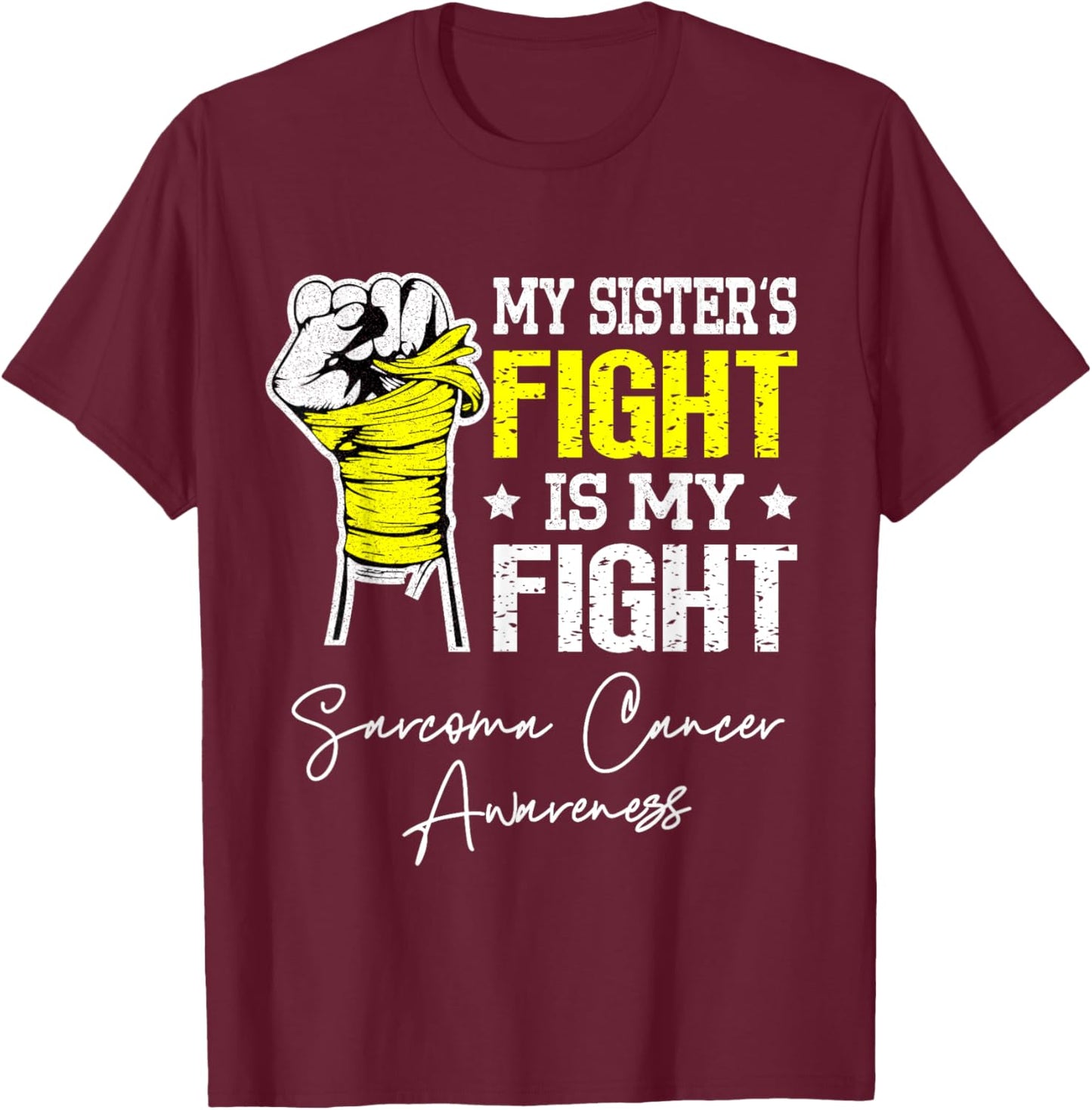 My Sister's Fight is My Fight Sarcoma Cancer Awareness T-Shirt - T-Shirt | Maroon